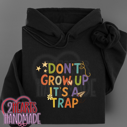 Don't Grow Up It's a Trap