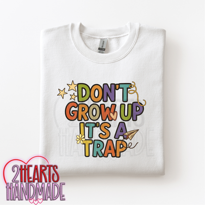 Don't Grow Up It's a Trap