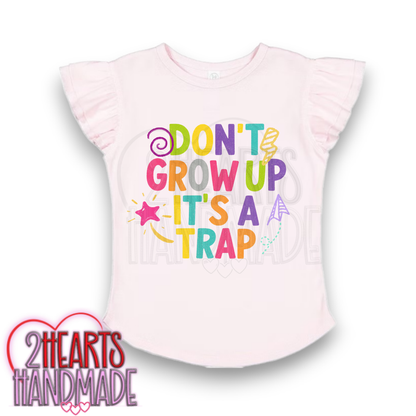 Don't Grow Up It's a Trap