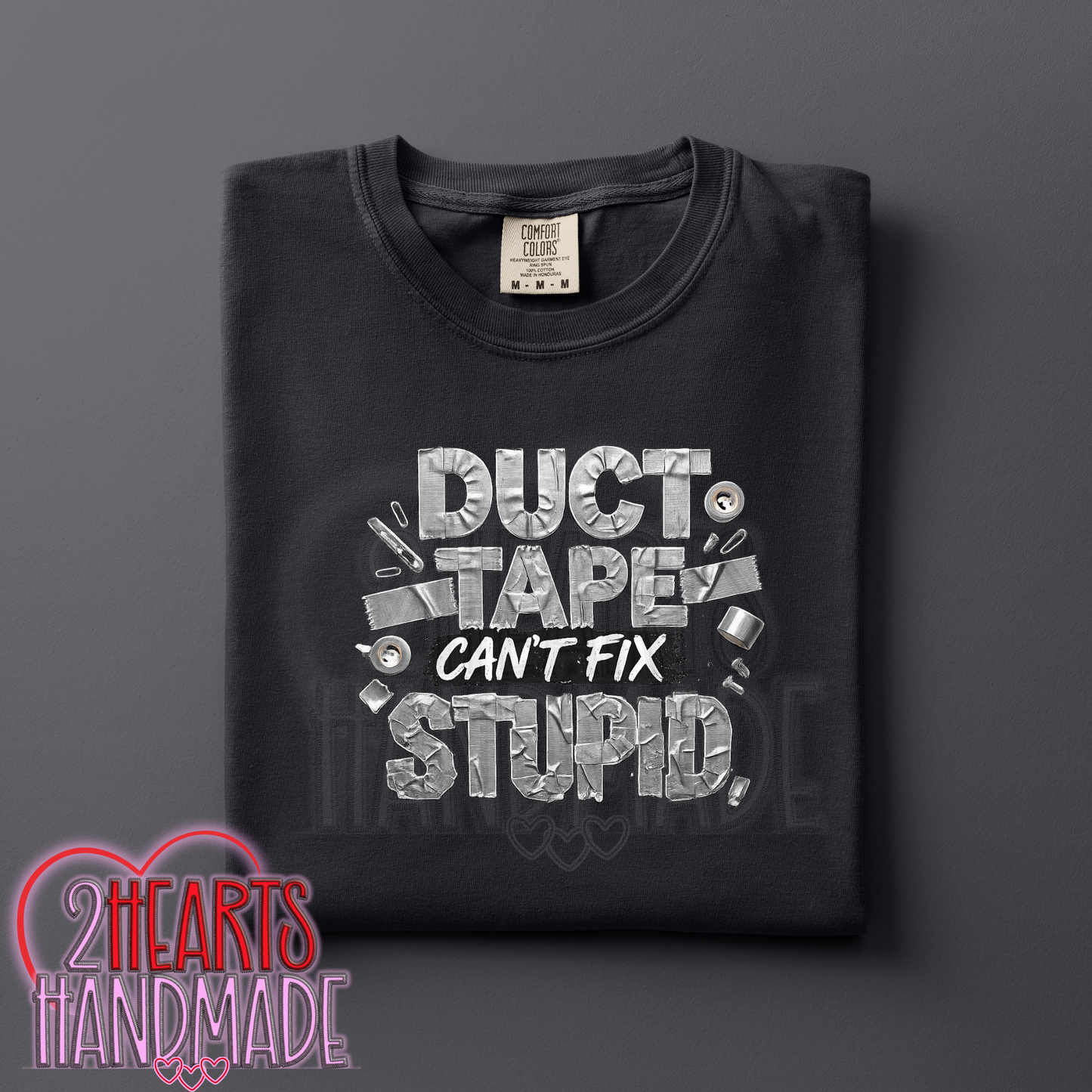 Duct Tape Can't Fix Stupid