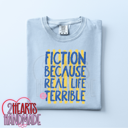 Fiction Because Real Life is Terrible
