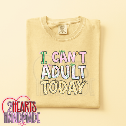 I Can't Adult Today