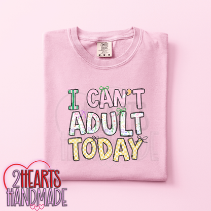I Can't Adult Today