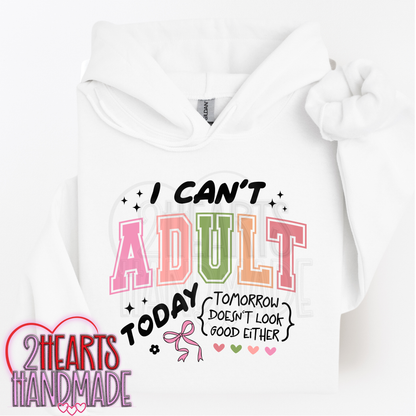 I Can't Adult Today, Tomorrow Doesn't Look Good Either