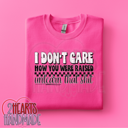 I Don't Care How You Were Raised....
