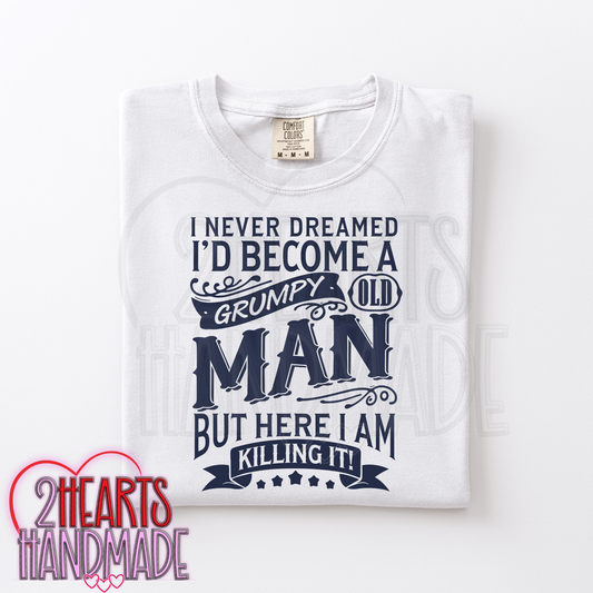 I Never Dreamed of Becoming a Grumpy Old Man....