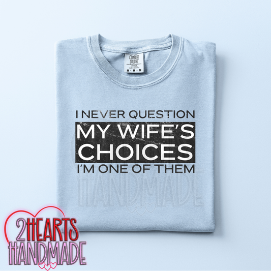 I Never Questions My Wife's Choices