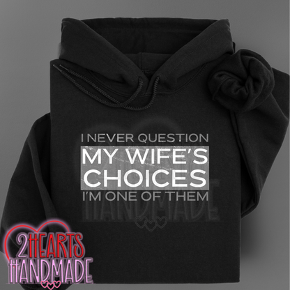 I Never Questions My Wife's Choices