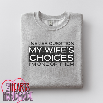 I Never Questions My Wife's Choices