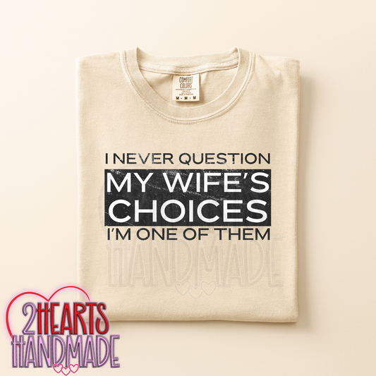 I Never Questions My Wife's Choices