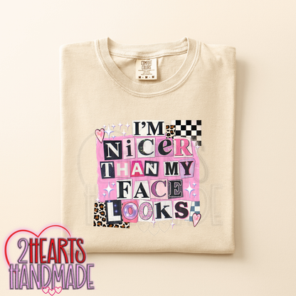 I'm Nicer Than My Face Looks