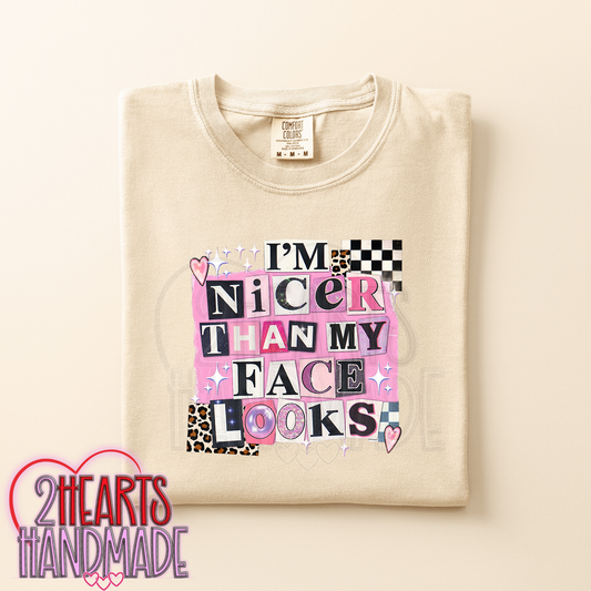 I'm Nicer Than My Face Looks
