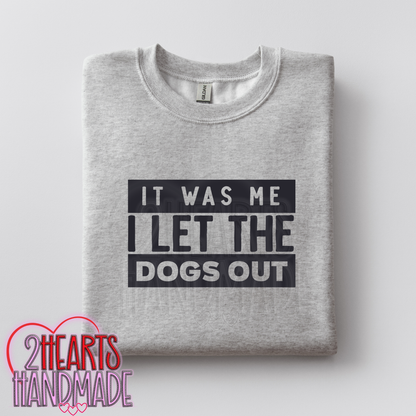 It Was Me, I Let the Dogs Out