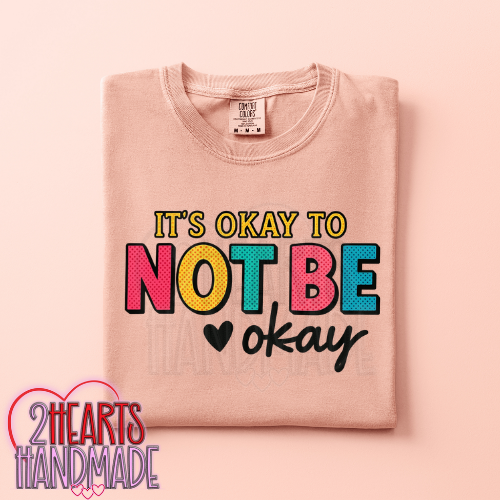 It's Okay to Not Be Okay