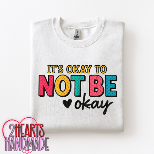 It's Okay to Not Be Okay