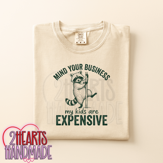 Mind Your Business, My Kids Are Expensive