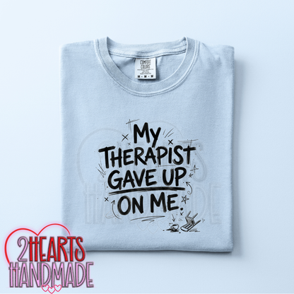My Therapist Gave Up On Me