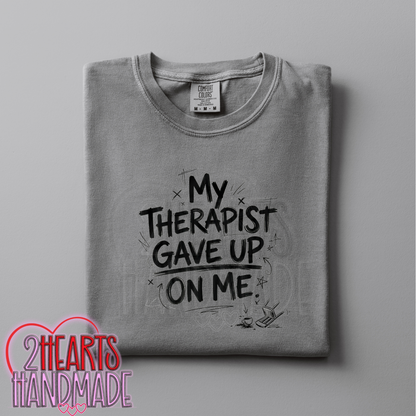 My Therapist Gave Up On Me
