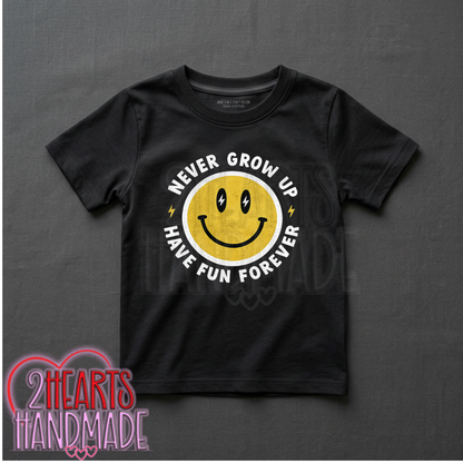 Never Grow Up, Have Fun Forever