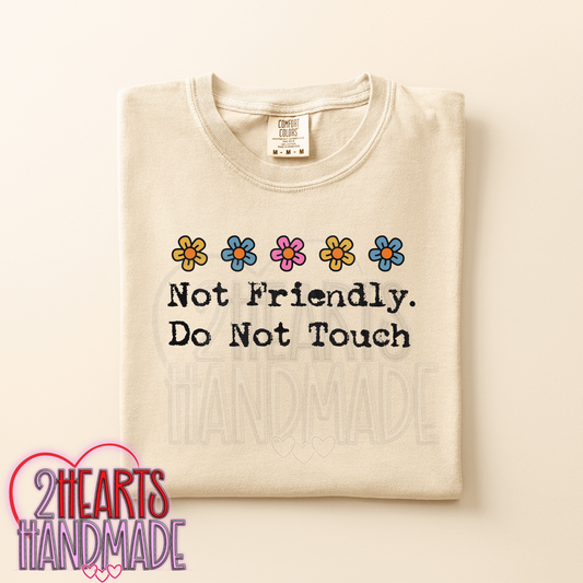 Not Friendly, Do Not Touch