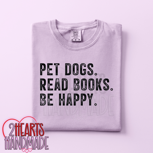 Pet Dogs. Read Books. Be Happy.