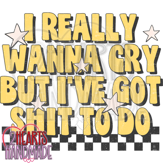 RTS - I Really Wanna Cry But I've Got Shit To DO