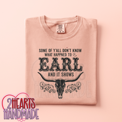 Some of Y'all Don't Know What Happened to Earl