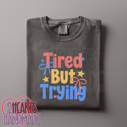 Tired But Trying