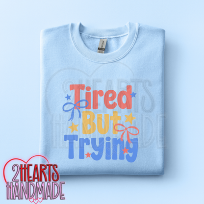 Tired But Trying