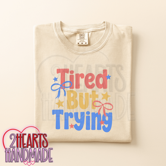 Tired But Trying