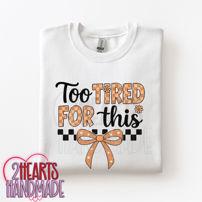 Too Tired for This