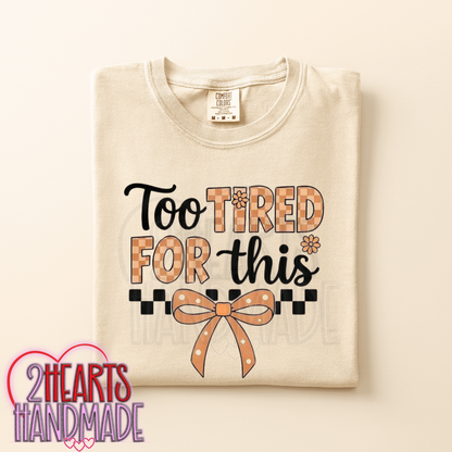 Too Tired for This