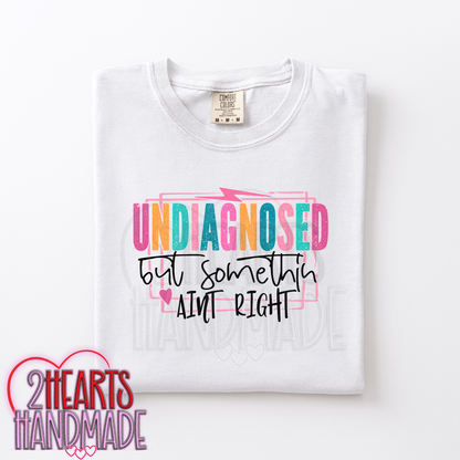 Undiagnosed, But Something Ain't Right