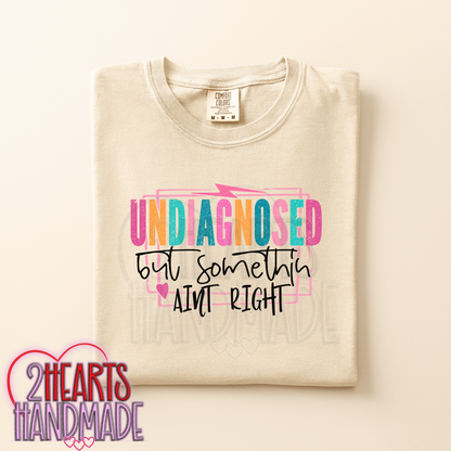 Undiagnosed, But Something Ain't Right