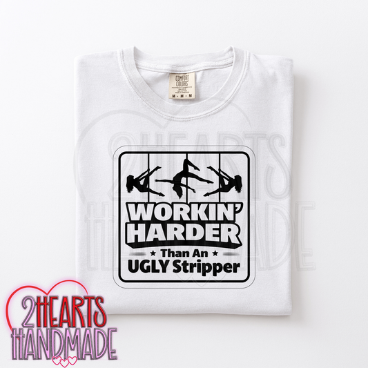Working Harder Than an Ugly Stripper