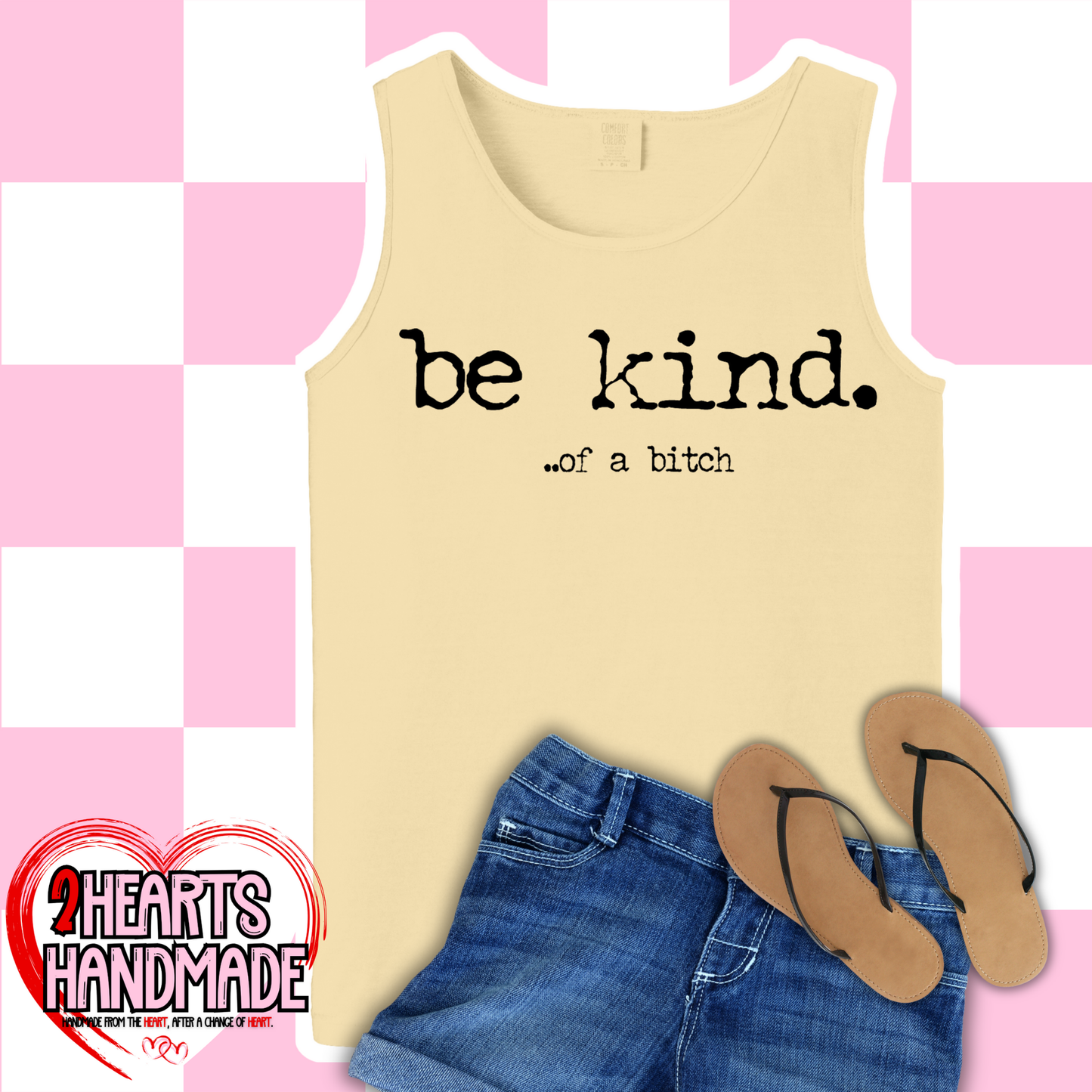Be Kind....of. a bitch